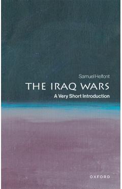 The Iraq Wars: A Very Short Introduction - Samuel Helfont