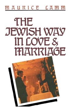 The Jewish Way in Love & Marriage - Maurice Lamm