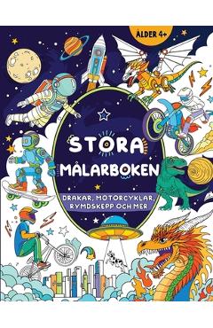 Stora målarboken för pojkar: Drakar, motorcyklar, rymdskepp och mer - Fairywren Publishing