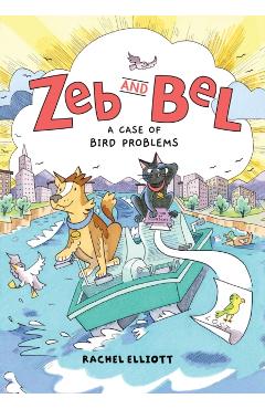 Zeb and Bel: A Case of Bird Problems: A Graphic Novel - Rachel Elliott