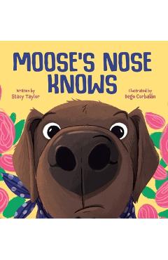 Moose\'s Nose Knows - Stacy Taylor