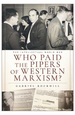 Who Paid the Pipers of Western Marxism? - Gabriel Rockhill