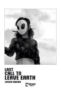 Last Call to Leave Earth - Cassio Ribeiro