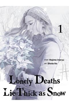 Lonely Deaths Lie Thick as Snow 1 - Hajime Inoryu