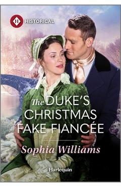 The Duke\'s Christmas Fake Fiancée - Sophia Williams