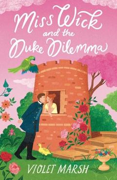 Miss Wick and the Duke Dilemma - Violet Marsh
