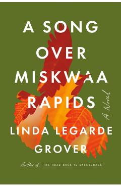 A Song Over Miskwaa Rapids - Linda Legarde Grover