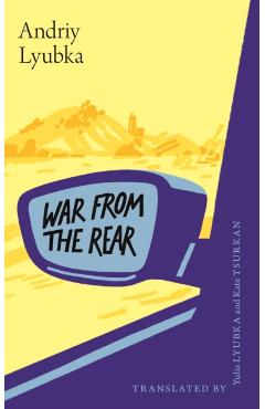 War from the Rear: A Ukrainian Aid Volunteer's Story - Andriy Lyubka