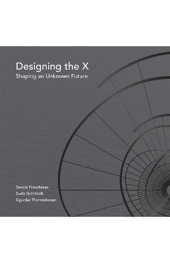 Designing the X - Dennis Frenchman