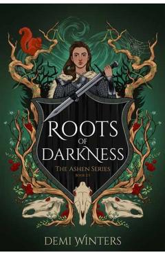 Roots of Darkness: The Ashen Series; Book 2.5 - Demi Winters