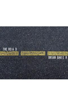 The Road - Brian Baker