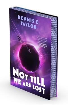 Not Till We Are Lost: Bobiverse: Book 5 - Dennis E. Taylor