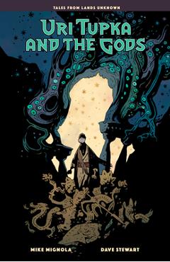 Uri Tupka and the Gods: Another Story from Lands Unknown - Mike Mignola