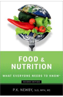 Food and Nutrition: What Everyone Needs to Know(r) - P. K. Newby