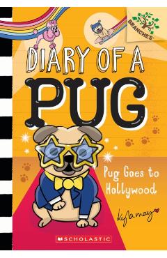 Pug Goes to Hollywood: A Branches Book (Diary of a Pug #15)