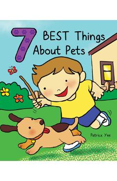 7 Best Things about Pets - Patrick Yee