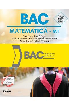 Bacalaureat 2027. Matematica M1 - Radu Gologan, Mihaela Berindeanu, Nicoleta Agenna Ionescu Mazilu, Ovidiu Sontea, Gabriel Vrinceanu