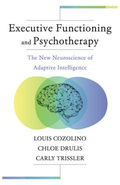 Executive Functioning and Psychotherapy - Louis (pepperdine University)|drulis Cozolino