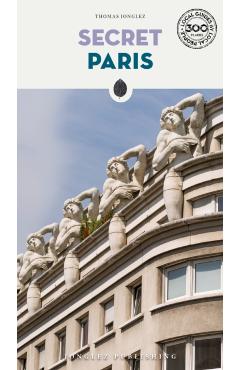 Secret Paris Guide - Thomas Jonglez