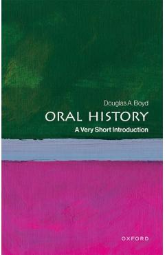 Oral History: A Very Short Introduction - Douglas A. Boyd