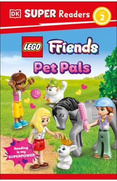 DK Super Readers Level 2 Lego Friends: Pet Pals -