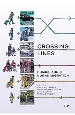 Crossing Lines: Comics about Human Migration - Antje Ellermann