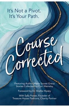 Course Corrected: It's not a Pivot. It's Your Path. - Marta Sauret Greca