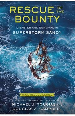 Rescue of the Bounty (Young Readers Edition): Disaster and Survival in Superstorm Sandy - Michael J. Tougias
