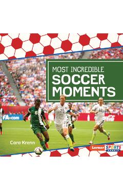 Most Incredible Soccer Moments - Cara Krenn