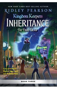 Kingdom Keepers: Inheritance: The Final Draw: Kingdom Keepers Inheritance Book 3 - Ridley Pearson