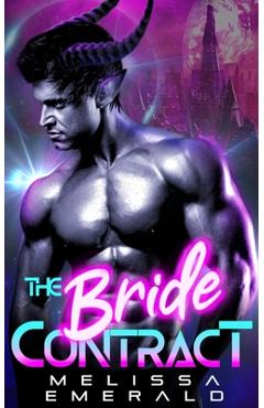 The Bride Contract: An Alien Romance - Melissa Emerald