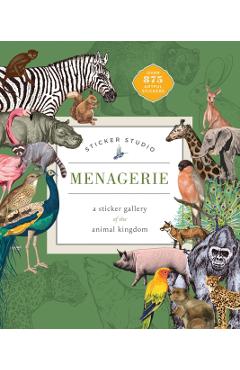 Sticker Studio: Menagerie: A Sticker Gallery of the Animal Kingdom - Chloe Standish