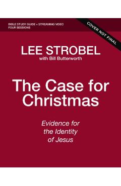 The Case for Christmas Bible Study Guide + Streaming Video, Updated Edition: Evidence for the Identity of Jesus - Lee Strobel