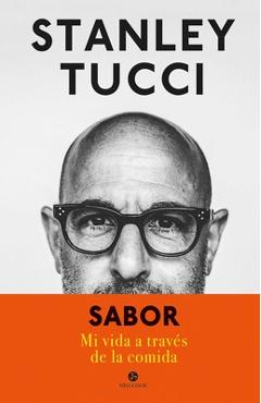 Sabor: Mi Vida a Través de la Comida - Stanley Tucci