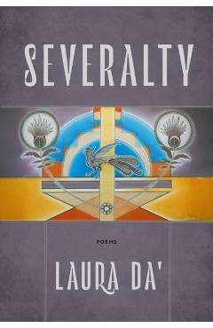 Severalty: Poems Volume 98 - Laura Da'