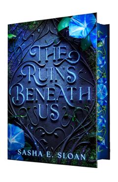 The Ruins Beneath Us - Sasha E. Sloan