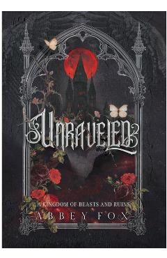 Unraveled: A Gothic Fantasy Romance - Abbey Fox