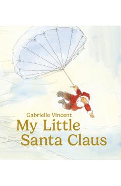 My Little Santa Claus - Gabrielle Vincent