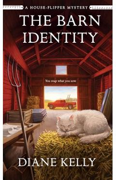 The Barn Identity: A House-Flipper Mystery - Diane Kelly