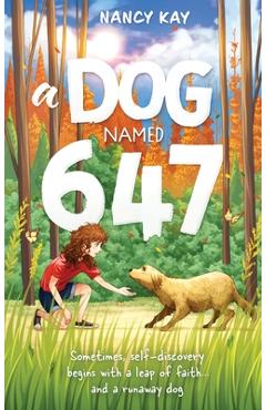 A Dog Named 647 - Nancy Kay