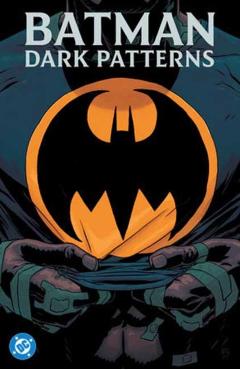 Batman: Dark Patterns - Dan Watters