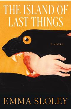 The Island of Last Things - Emma Sloley
