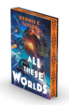 All These Worlds: Bobiverse: Book 3 - Dennis E. Taylor