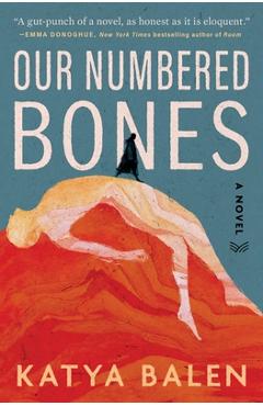 Our Numbered Bones - Katya Balen