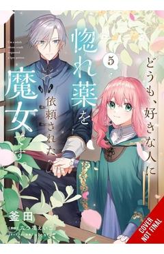 Hi, I'm a Witch, and My Crush Wants Me to Make a Love Potion, Vol. 5 - Eiko Mutsuhana