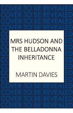 Mrs Hudson and the Belladonna Inheritance - Martin Davies