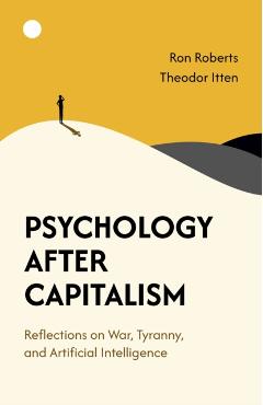 Psychology After Capitalism - Ron|itten Roberts