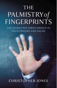 Palmistry of Fingerprints, The - Christopher Jones