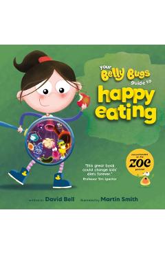 Your Belly Bugs Guide to Happy Eating - David Bell