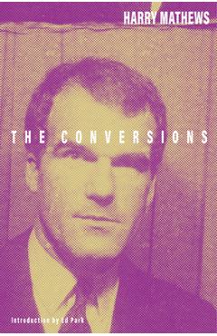 The Conversions - Harry Mathews